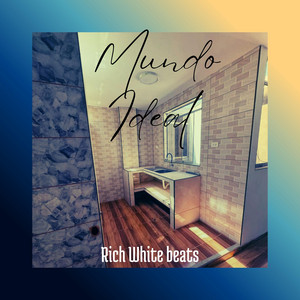Mundo Ideal by RICH WHITE BEATS