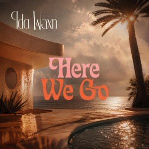 Here We Go by Ida Waxn