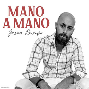Josue Rarujo - Mano a Mano