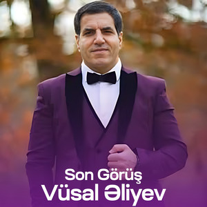 Vüsal Əliyev - Son Görüş