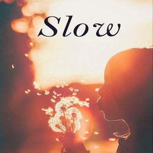 Slow by Naya Vael