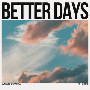 Better Days by sunsets & sandals