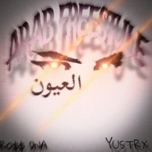 ARAB FREESTYLE by RO$$ DNA, YUSTRX