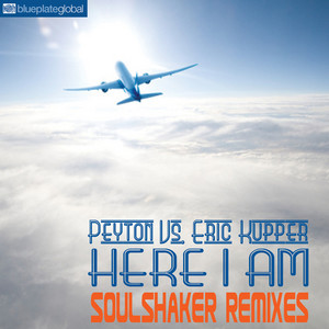 Here I Am (Peyton vs. Eric Kupper) (Soulshaker Radio Edit) by Peyton, Eric Kupper, Soulshaker