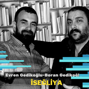 iseğliya (feat. Evren Gedikoğlu)