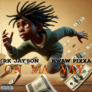 Rk Jay'son - On Ma Way (feat. Kwaw Pixxa)
