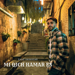 Karo Sahakyan - Mi Qich Hamar Es