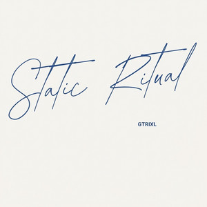 Static Ritual by GTrixl