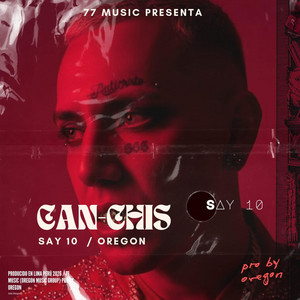 CAN-CHIS / SAY 10 / CHUSKO by Oregon