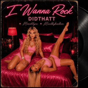 I wanna Rock by Mixed by Kamillion, Didthatt, Mariahlynn