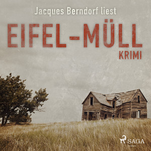 Eifel-Müll - Kriminalroman aus der Eifel (Ungekürzt)