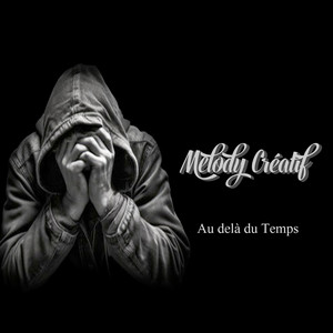 melody creatif - Au delà du Temps