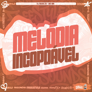 Melodia Incopiável