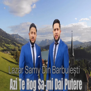 Lazar Samy - Azi Te Rog Sa Mi Dai Putere