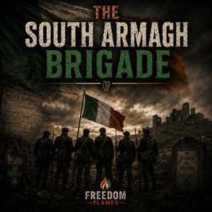 The South Armagh Brigade by Freedom Flames