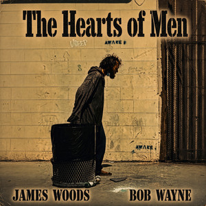 The Hearts Of Men by James Woods, Bob Wayne
