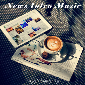 Kyrylo Zaplotynskyi — News Intro Music