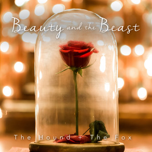 The Hound + The Fox - Beauty and the Beast (From "Beauty and the Beast")