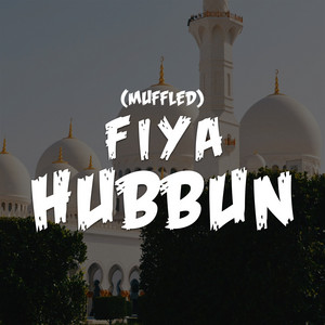 Fiya Hubbun (Muffled) by Nasheed Harmony, Abdul Raziq