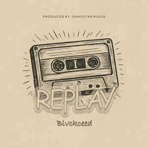 Blvckceed - Replay
