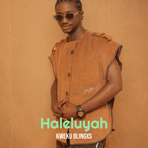 Haleluyah by Kweku Blingxs