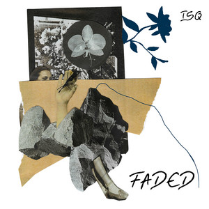 Faded by ISQ