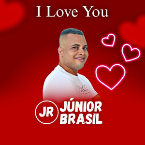 Júnior Brasil - I Love You