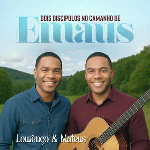 Dois Discipulos no Caminho de Emaus by Lourenço & Mateus