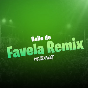 MC Hilander - Baile de Favela Remix