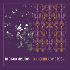 Quirquiña - Ni Cinco Minutos (Acústico Living Room)