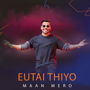 Eutai Thiyo Maan Mero - Single