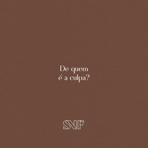 De quem é a culpa? by SNIF