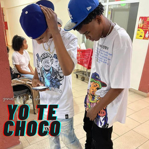 Yo Te Choco by yuniel fz, El Chachi Oficial, El Benyamin Récords LLC