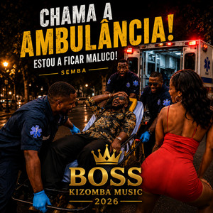 Chama a ambulância by Boss kizomba music