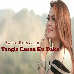 Tangia Eanan Ku Daka' by Salma Margareth
