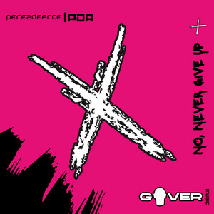 No, Never Give Up by Gover Music, PEREZDEARCE