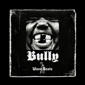 BULLY YE - Album by Wave Beats | Spotify