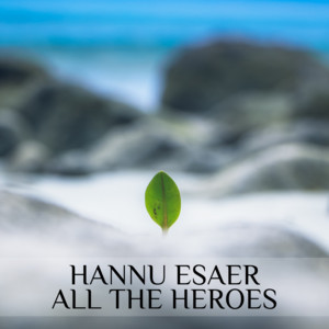 All the Heroes by Hannu Esaer