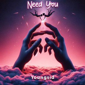 Need you by Youngsid