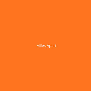 Miles Apart by dj chuchu ny