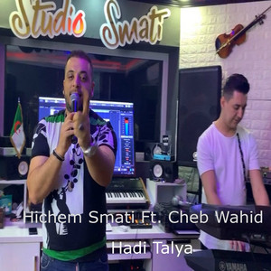 Hichem Smati - Hadi Talya (feat. Cheb Wahid)