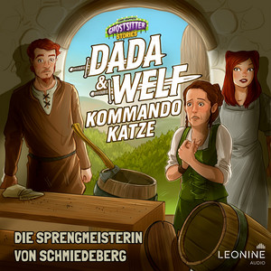 Kapitel 07: Die Sprengmeisterin von Schmiedeberg (Folge 07) by Dada & Welf, Ghostsitter