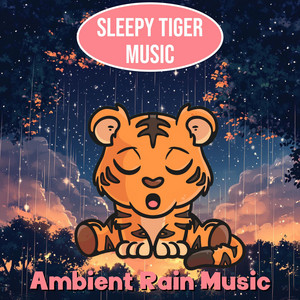 Sleepy Tiger Music - Soothing Rainfall