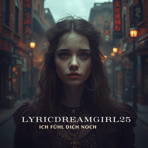 Ich fühl dich noch by LyricDreamGirl25