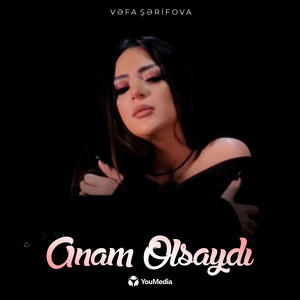 Vefa Serifova - Anam Olsaydı