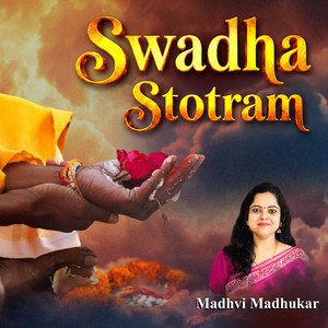 Swadha Stotram by Madhvi Madhukar