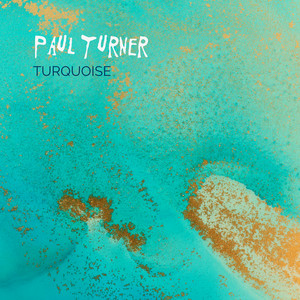 TURQUOISE by Paul Turner