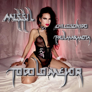 Todo Lo Mejor by Mi$$il, Chico Sonido, Paul Marmota