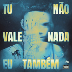 THEUZ ZL - Tú Não Vale Nada, Eu Também