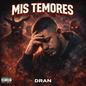 MIS TEMORES by DRAN